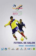 El Futsal AMF, elegido como deporte de exhibición en los próximos Juegos Mundiales Cali 2013. Se adjunta documento acreditativo proporcionado por la organización del evento.